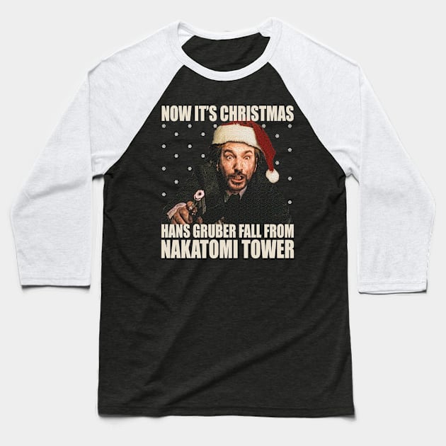 Now It's Christmas Hans Gruber Fall From Nakatomi Tower Baseball T-Shirt by resjtee